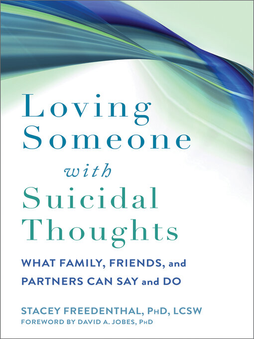 Title details for Loving Someone with Suicidal Thoughts by Stacey Freedenthal - Available